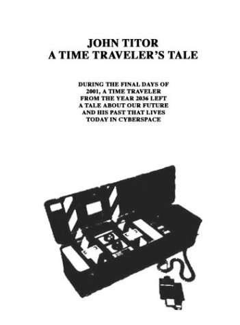 John Titor, A Time Traveler's Tale