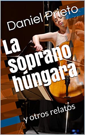 La soprano húngara: y otros relatos