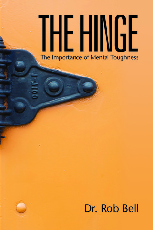 The Hinge: The Importance of Mental Toughness