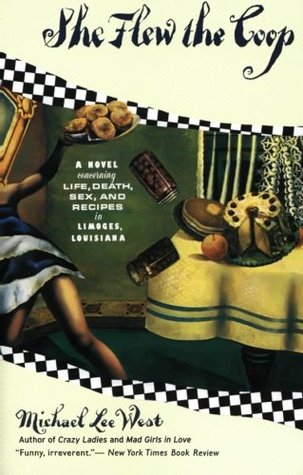 She Flew the Coop: A Novel Concerning Life, Death, Sex and Recipes in Limoges, Louisiana