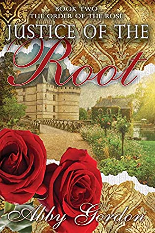 Justice of the Root (The Order of the Rose Book 2)