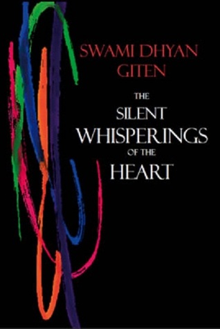 The Silent Whisperings of the Heart - An Introduction to Giten's Approach to Life