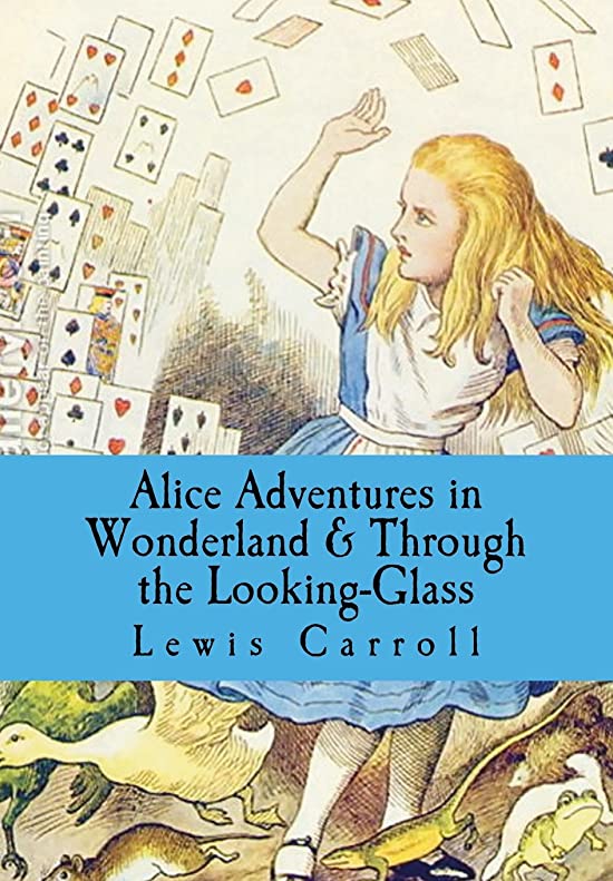 Alice's Adventures in Wonderland / Through the Looking-Glass