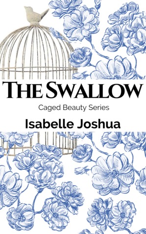 The Swallow (Caged Beauty Series, #1)