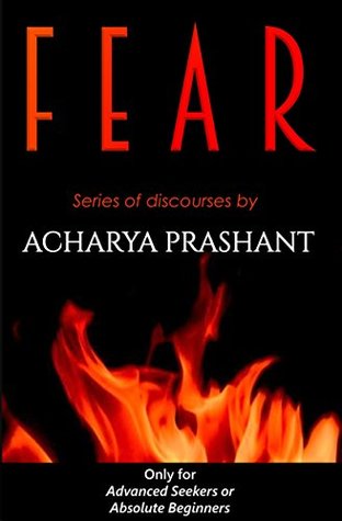 Fear: A series of discourses by Acharya Prashant