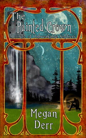 The Painted Crown (Unbreakable Soldiers, #2)