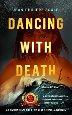 DANCING WITH DEATH: An Inspiring Real-Life Story of Epic Travel Adventure (Thirst for Life - Epic inspirational adventure memoirs)