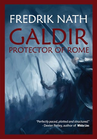 Galdir - Protector of Rome (Barbarian Warlord Saga, #3)