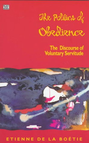 The Politics of Obedience: The Discourse of Voluntary Servitude