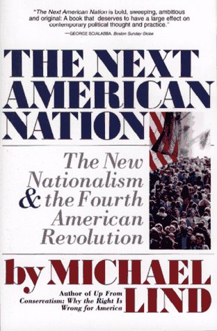 The Next American Nation: The New Nationalism and the Fourth American Revolution
