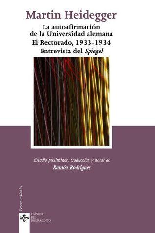 La autoafirmacion de la universidad alemana & El Rectorado, 1933-1934 & Entrevista del Spiegel