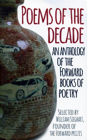 Poems of the Decade: An Anthology of the Forward Books of Poetry