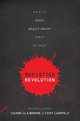 Red Letter Revolution: What If Jesus Really Meant What He Said?