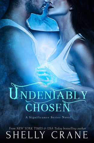 Undeniably Chosen (Significance, #5)