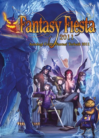 Fantasy Fiesta 2011: Antologi Cerita Fantasi Terbaik 2011