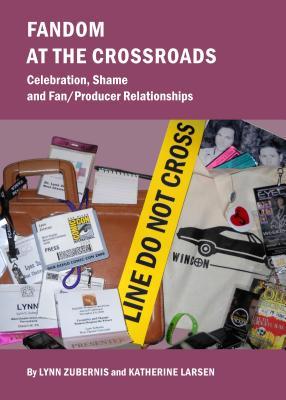 Fandom at the Crossroads: Celebration, Shame and Fan/Producer Relationships