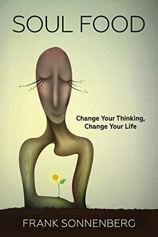 Soul Food: Change Your Thinking, Change Your Life