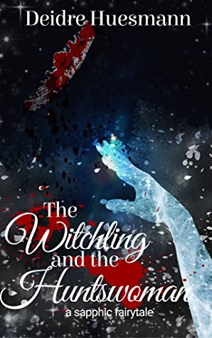 The Witchling and the Huntswoman