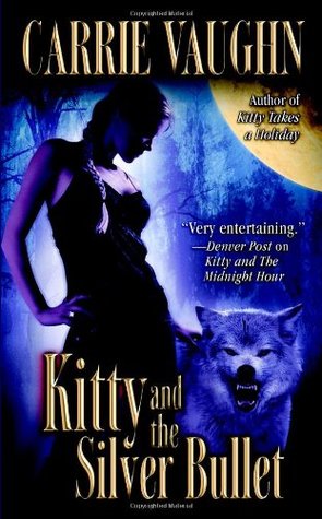 Kitty and the Silver Bullet (Kitty Norville, #4)