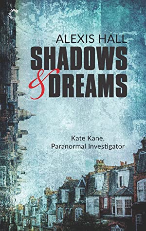 Shadows & Dreams (Kate Kane, Paranormal Investigator #2)