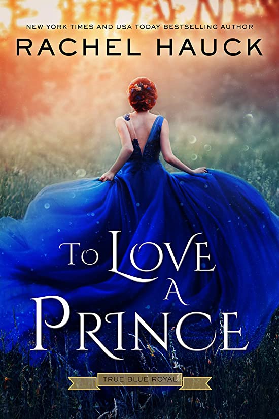 To Love a Prince (True Blue Royal, #1)