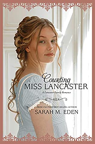 Courting Miss Lancaster (The Lancaster Family #2)