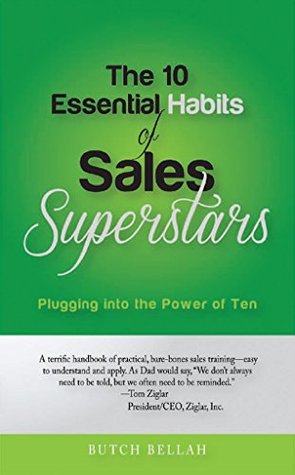 The 10 Essential Habits of Sales Superstars: Plugging into the Power of Ten