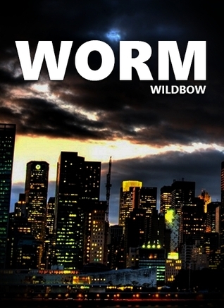 Worm (Parahumans, #1)