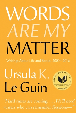 Words Are My Matter: Writings About Life and Books, 2000–2016, with A Journal of a Writer's Week