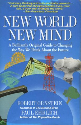 New World, New Mind: Changing the Way We Think to Save Our Future