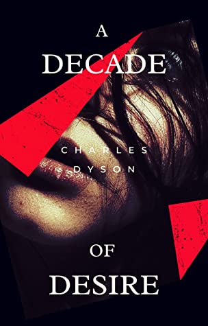 A Decade of Desire: Erotic Tales from the Charlie Doyle Diaries