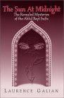 The Sun At Midnight: The Revealed Mysteries Of The Ahlul Bayt Sufis
