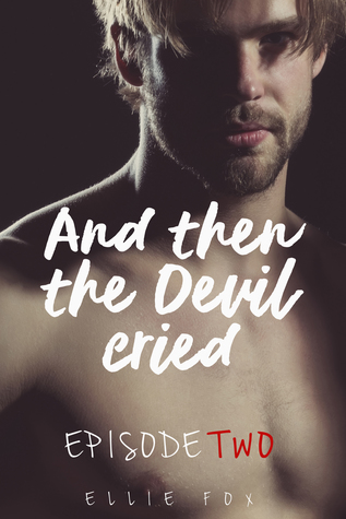 And then the Devil Cried: Episode Two