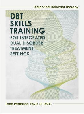 Dialectical Behavior Therapy Skills Training for Integrated Dual Disorder Treatment Settings