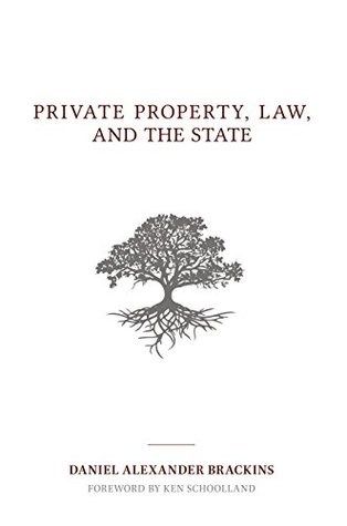 Private Property, Law, and the State