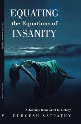 Equating the Equations of Insanity: A Journey from Grief to Victory