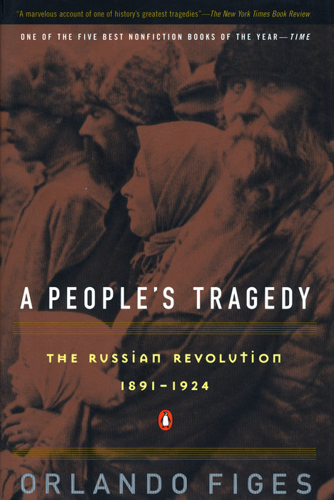 A People's Tragedy: The Russian Revolution, 1891 - 1924