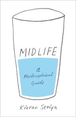 Midlife: A Philosophical Guide