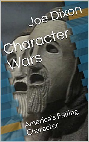 Character Wars: America's Failing Character