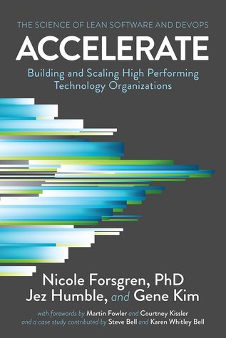 Accelerate: Building and Scaling High-Performing Technology Organizations