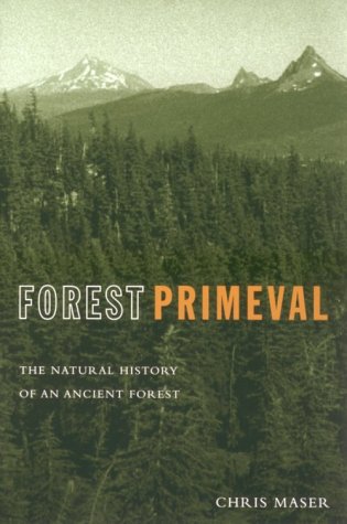 Forest Primeval: The Natural History of an Ancient Forest