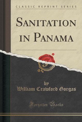 Sanitation in Panama (Classic Reprint)