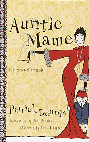 Auntie Mame: An Irreverent Escapade (Auntie Mame, #1)