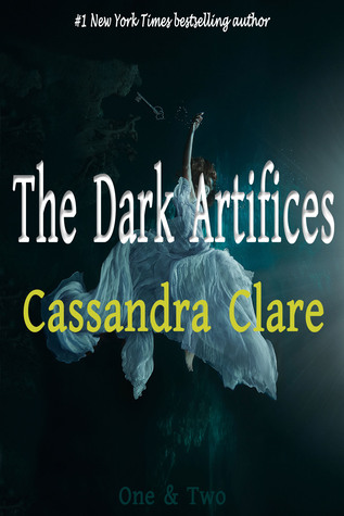 The Dark Artifices: One  Two