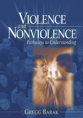 Violence and Nonviolence: Pathways to Understanding