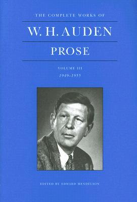 The Complete Works of W.H. Auden: Prose, Volume III: 1949-1955