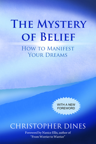 The Mystery of Belief: How to Manifest Your Dreams