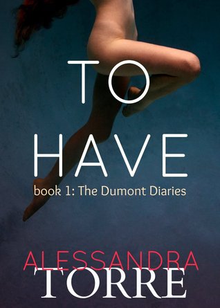 To Have (The Dumont Diaries, #1)