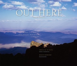 Out Here: Poems and Images from Steens Mountain Country