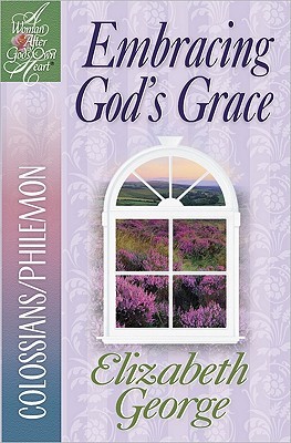 Embracing God's Grace: Colossians/Philemon